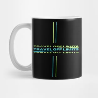 Travel off limits Mug